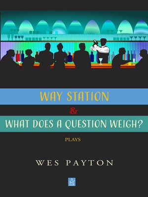 cover image of Way Station and What Does A Question Weigh?
